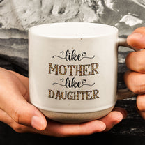 Like Mother Like Daughter - Personalized Pottery Mug