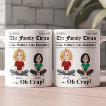 Like Mother Like Daughter, Son, Children ...Oh Crap! - Personalized Mug