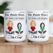 Like Mother Like Daughter, Son, Children ...Oh Crap! - Personalized Mug