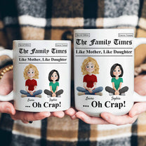 Like Mother Like Daughter, Son, Children ...Oh Crap! - Personalized Mug