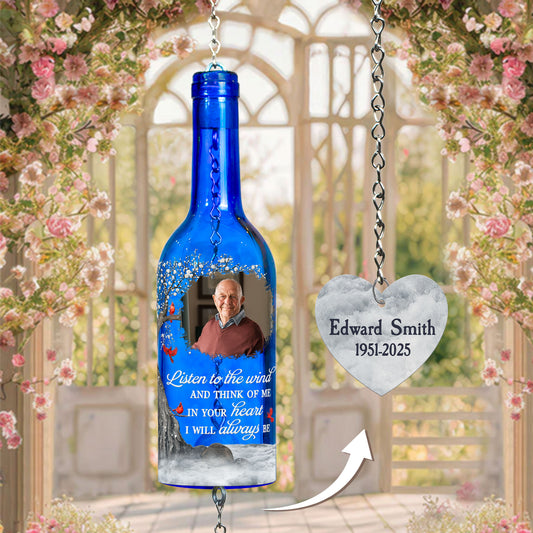 Listen To The Wind And Think Of Me - Personalized Photo Wine Bottle Wind Chime