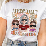 Livin' That Grandma Life - Personalized Shirt