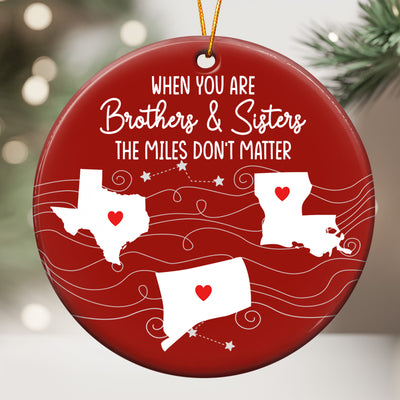 Long Distance Relationship For Family, Siblings, Couple, Friends - Personalized Ceramic Ornament
