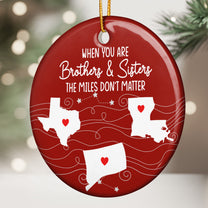 Long Distance Relationship For Family, Siblings, Couple, Friends - Personalized Ceramic Ornament