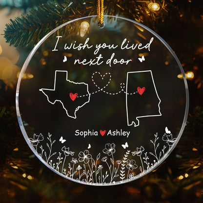 Long Distance Relationship Wish You Lived Next Door - Personalized Acrylic Ornament