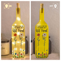 Long Time To Grow Old Friends - Personalized Bottle Lamp