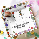 Long Time To Grow Old Friends - Personalized Jewelry Dish