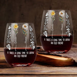 Long Time To Grow Old Friends - Personalized Stemless Wine Glass