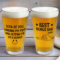 Look At You Landing My Mom And Getting Me As A Bonus - Personalized Beer Glass