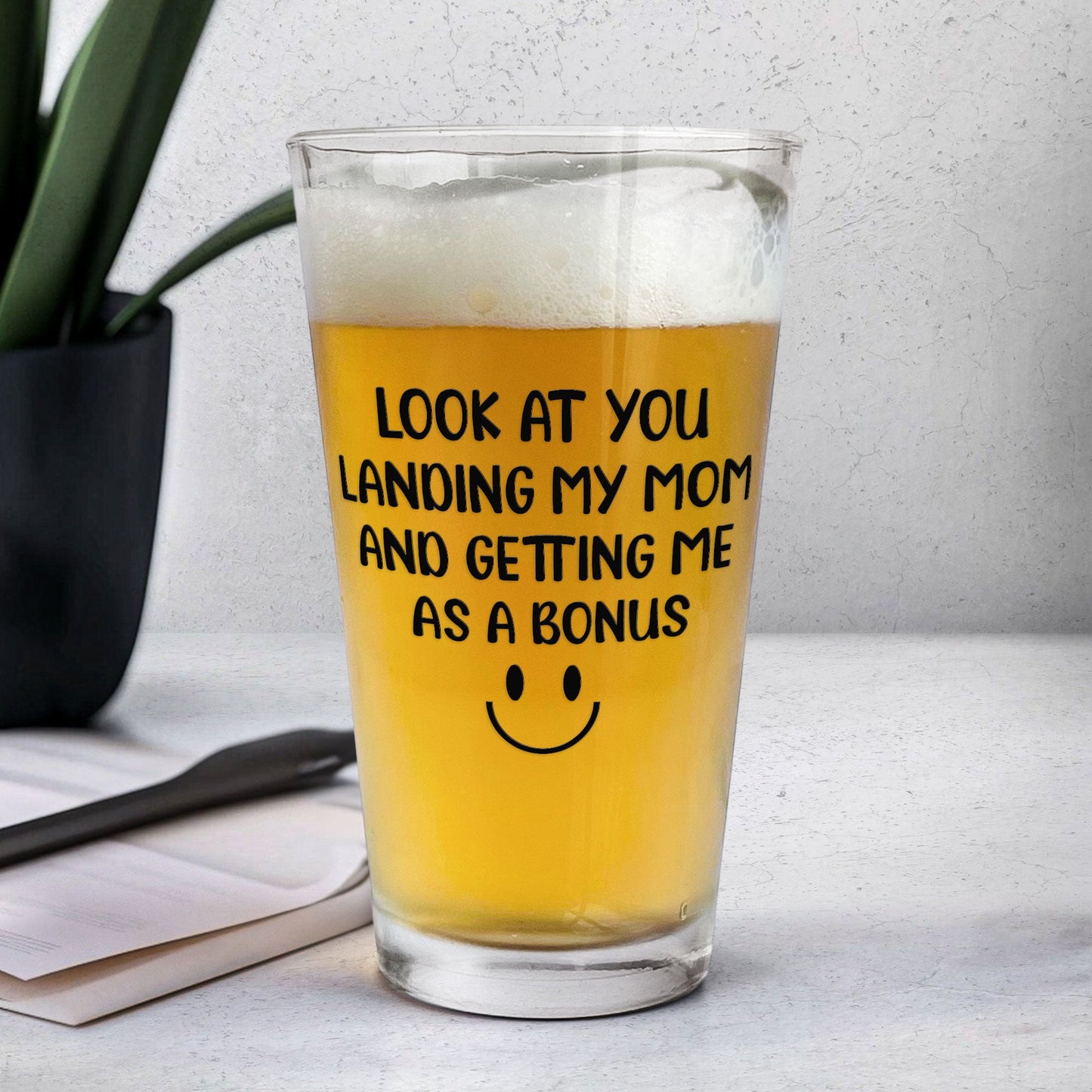 Look At You Landing My Mom And Getting Me As A Bonus - Personalized Beer Glass