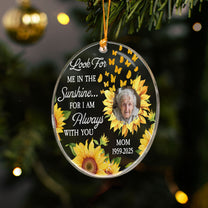 Look For Me In The Sunshine - Personalized Acrylic Photo Ornament