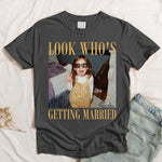 Look-Whos-Getting-Married-Wedding-Party-Bachelor-Part-Gifts-Personalized-Shirt