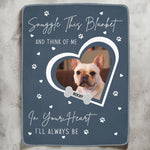 Loss Of Dog Snuggle This Blanket And Think Of Me - Personalized Photo Blanket