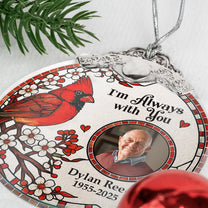 Loss Of Loved One I'm Always With You - Personalized Glass Photo Ornament With Silver Cap
