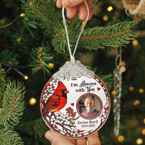 Loss Of Loved One I'm Always With You - Personalized Glass Photo Ornament With Silver Cap