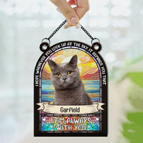 Loss Of Pet - I'm Always With You - Personalized Window Hanging Suncatcher Photo Ornament
