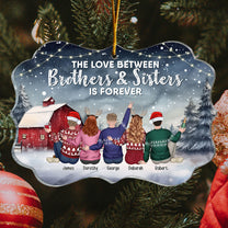 Love Between Brothers & Sisters Is Forever Christmas - Personalized Acrylic Ornament