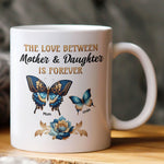 Love Between Mother & Daughters - Personalized Mug