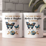 Love Between Mother & Daughters - Personalized Mug