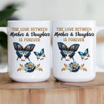 Love Between Mother & Daughters - Personalized Mug
