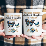 Love Between Mother & Daughters - Personalized Mug
