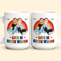 Love Is Never Wrong Pride Month - Personalized Mug