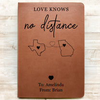 Love Knows No Distance Long Distance Relationship Gift - Personalized Leather Journal