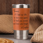 Love You Longer Anniversary Gift Valentine's Day Gift For Husband - Personalized 20oz Leather Wrapped Tumbler