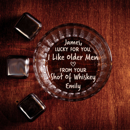 Lucky For You I Like Older Men Funny Gifts For Husband - Personalized Engraved Whiskey Glass