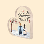 I Am Always With You - Personalized Heart-Shaped Acrylic Plaque