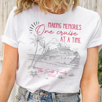 Making Memories One Cruise At A Time - Personalized Shirt