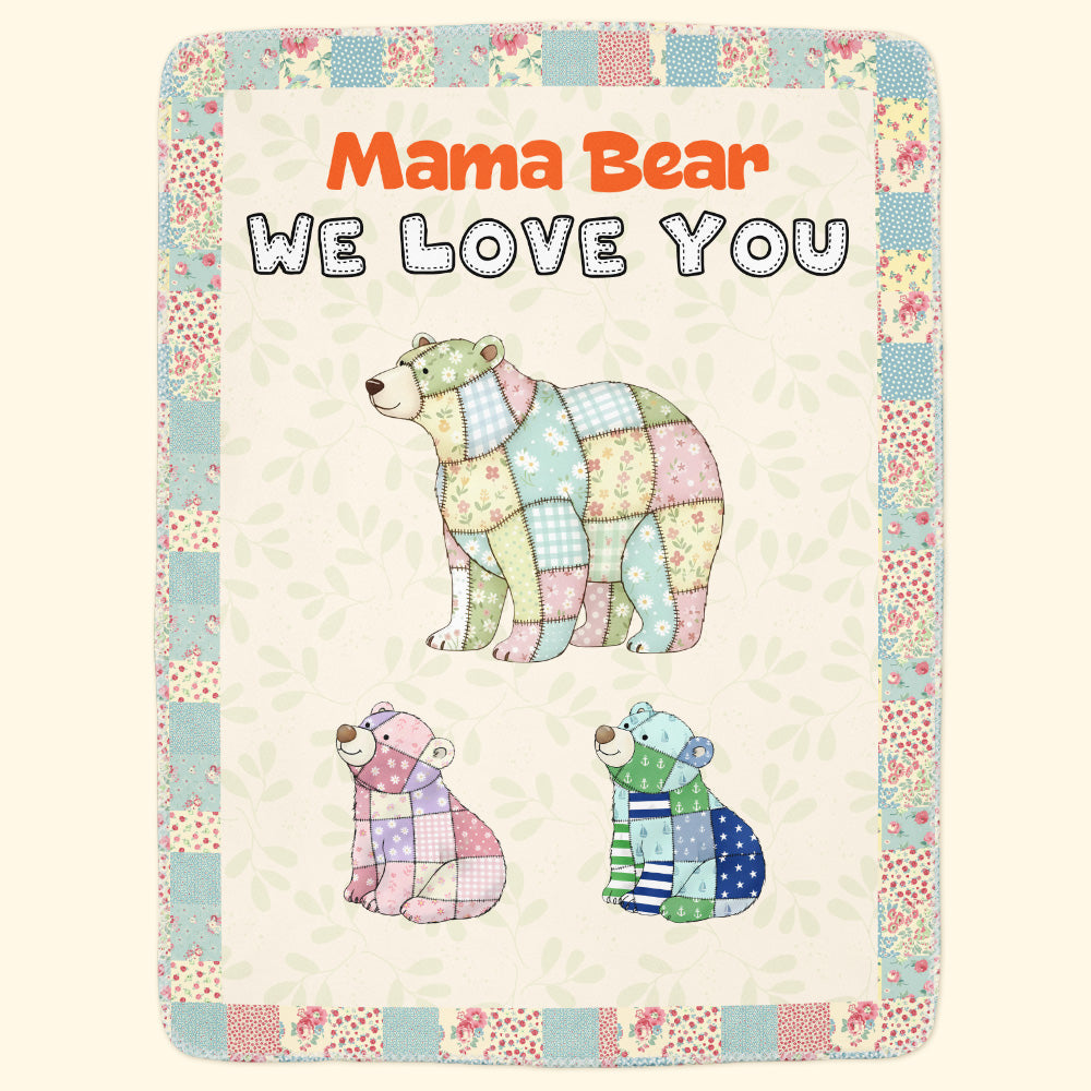 Mama Bear We Love You Patchwork Print - Personalized Blanket