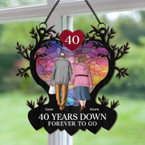 Many Years Down Forever To Go - Personalized Window Hanging Suncatcher Ornament