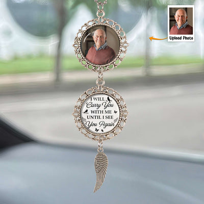 Memorial Car Ornament I Will Carry You With Me - Personalized Photo Car Ornament