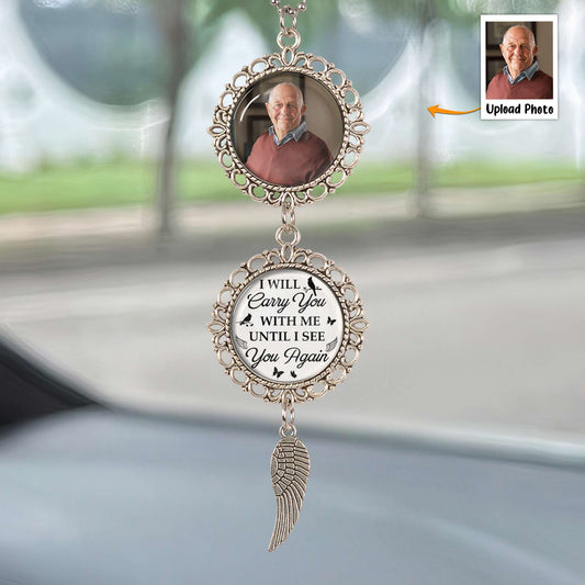 Memorial Car Ornament I Will Carry You With Me - Personalized Car Photo Ornament