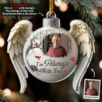 Memorial Christmas Ornament I'm Always With You - Personalized Acrylic Photo Ornament