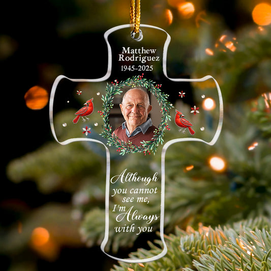 Memorial Christmas Ornament I'm Always With You - Personalized Acrylic Photo Ornament - Cross Ornament