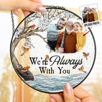 Memorial Gift I'm Always With You - Personalized Photo Stained Glass Window Hanging Suncatcher