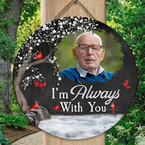 Memorial Gift I'm Always With You - Personalized Photo Wood Sign