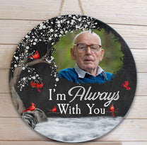 Memorial Gift I'm Always With You - Personalized Photo Wood Sign