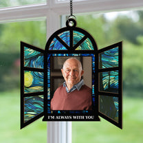 Memorial Gifts I'm Always With You - Personalized Photo Window Hanging Suncatcher Ornament