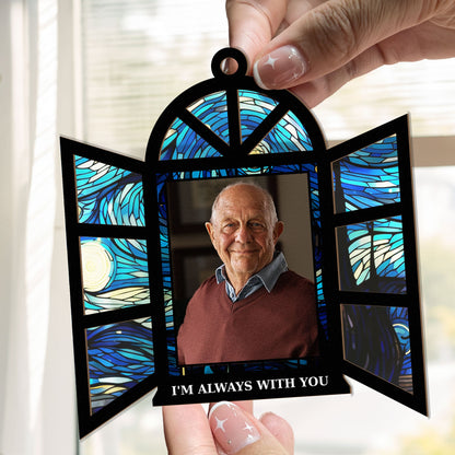 Memorial Gifts I'm Always With You - Personalized Photo Window Hanging Suncatcher Ornament