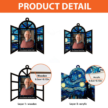 Memorial Gifts I'm Always With You - Personalized Photo Window Hanging Suncatcher Ornament