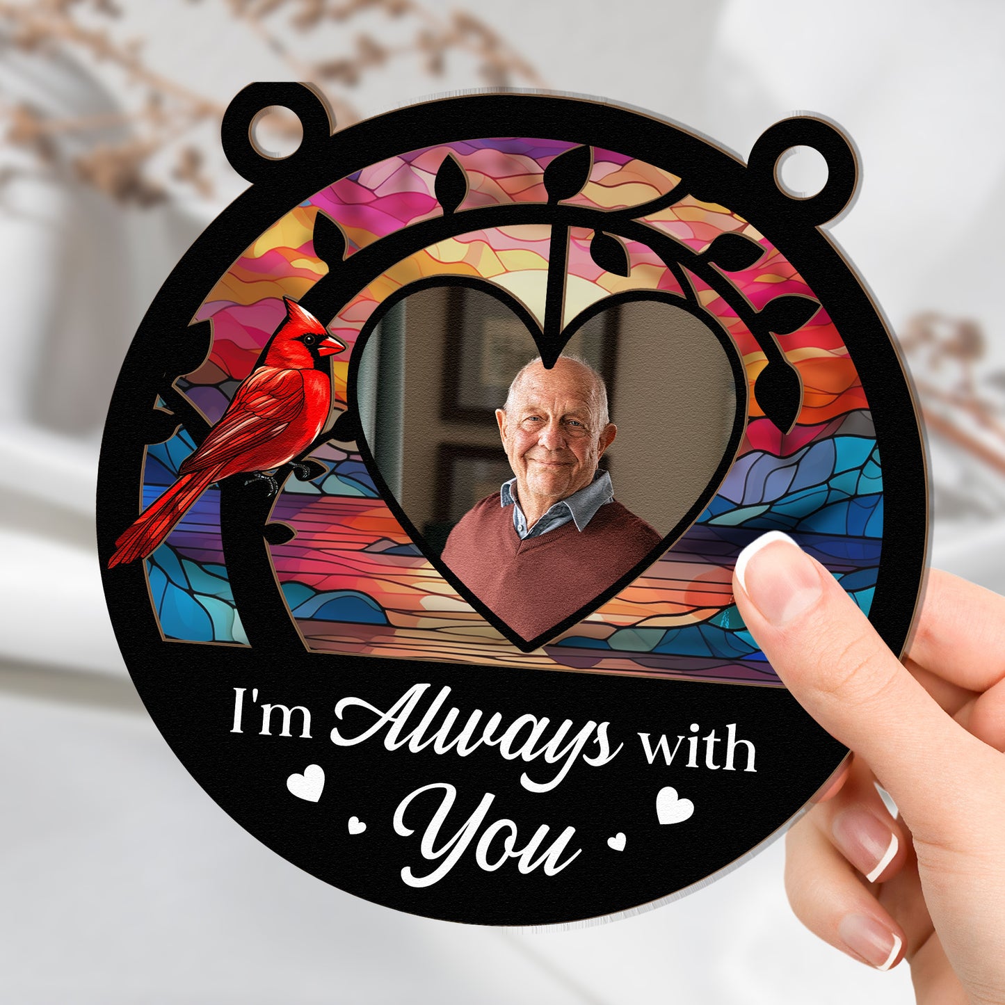 Memorial Ornament I'm Always With You - Personalized Window Hanging Suncatcher Photo Ornament