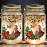 Memorial Your Light Will Always Shine In My Heart - Personalized Photo Mason Jar Light