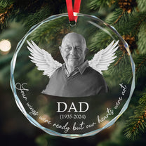 Memorial Your Wings Were Ready Our Hearts Weren't - Personalized Glass Photo Ornament