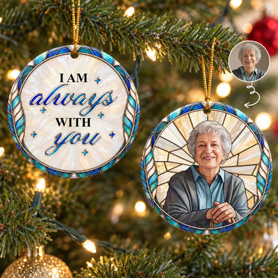 Memorial Gifts Custom Photo Stained Glass Always With You New Version - Personalized Ornament