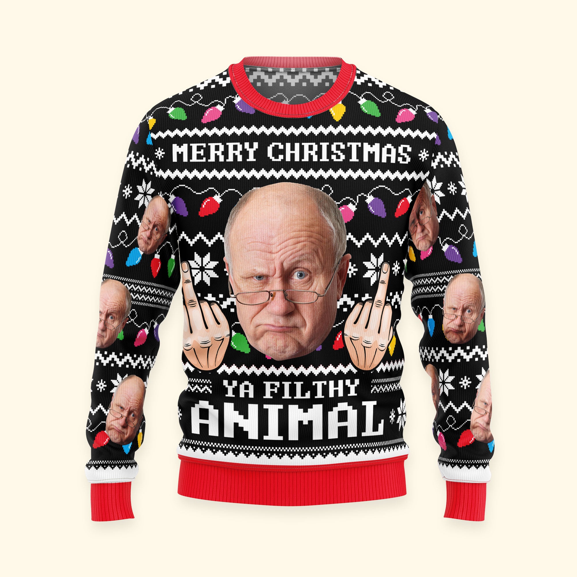 Merry Christmas Ya Filthy Animal Custom Face - Personalized Photo Ugly Sweater