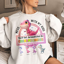 Mess With My Kids You'll Get Jurasskicked By Grandmasaurus - Personalized Shirt