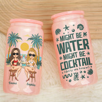 Might Be Water Might Be Cocktail - Personalized Shimmer Glass Can